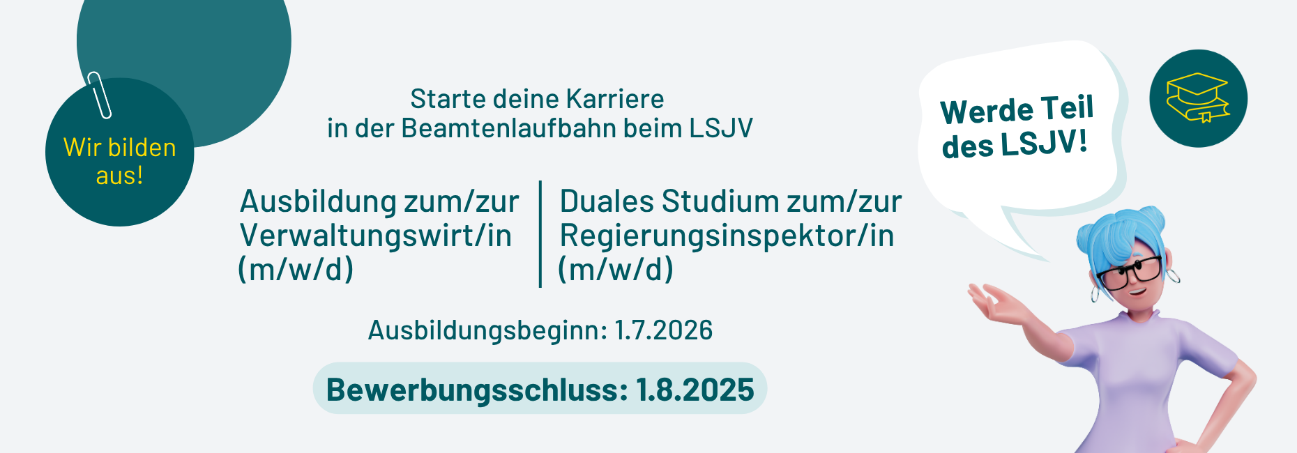 Starte deine Karriere in der Beamtenlaufbahn beim LSJV - Ausbildung zum/zur Verwaltungswirt/in (m/w/d), Duales Studium zum/zur Regierungsinspektor/in (m/w/d). Ausbildungsbeginn: 1.7.2026. Bewerbungsschluss: 1.8.2025